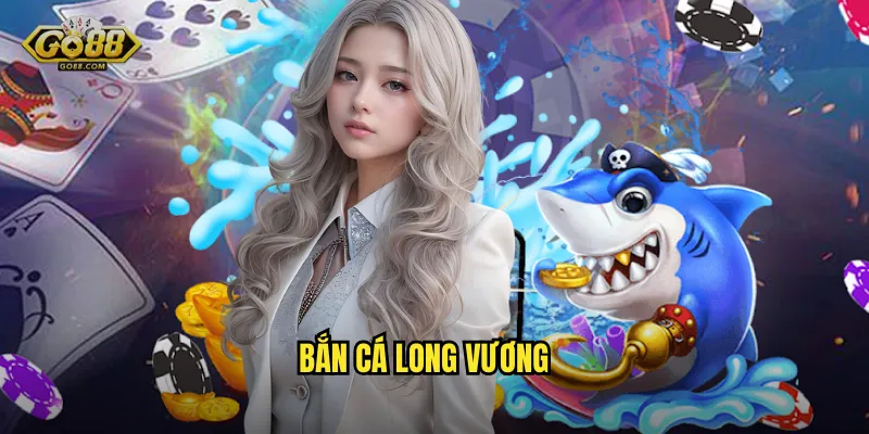 Bắn Cá Long Vương go88 sh – Hành Trình Săn Boss Biển Sâu Đầy Kịch Tính 4 Bắn Cá Long Vương
