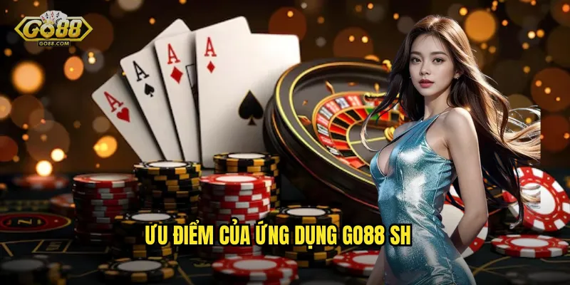 Tải App go88 sh - Trải Nghiệm Cá Cược Mượt Mà Trên Mobile 3 Ưu điểm của ứng dụng go88 sh