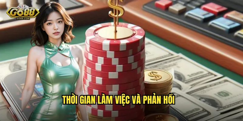 Liên Hệ go88 sh - Hỗ Trợ Khách Hàng 24/7 Chuyên Nghiệp 3 Thời gian làm việc và phản hồi