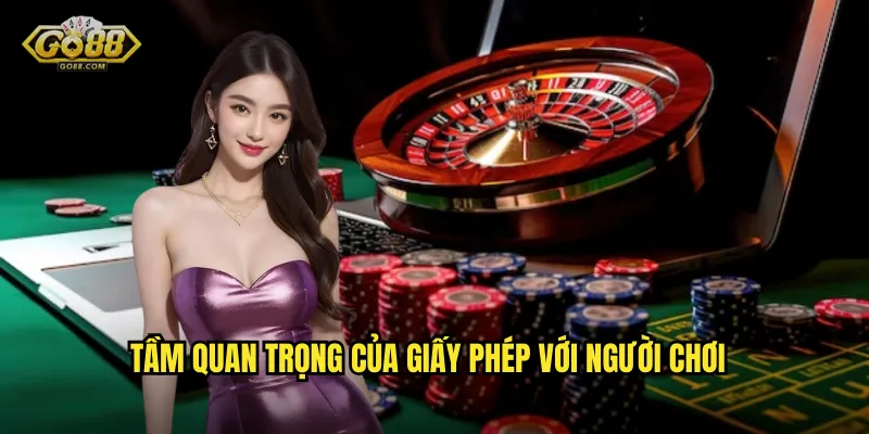 Giấy Phép Hoạt Động go88 sh - Cam Kết Minh Bạch Và Hợp Pháp 3 Tầm quan trọng của giấy phép với người chơi