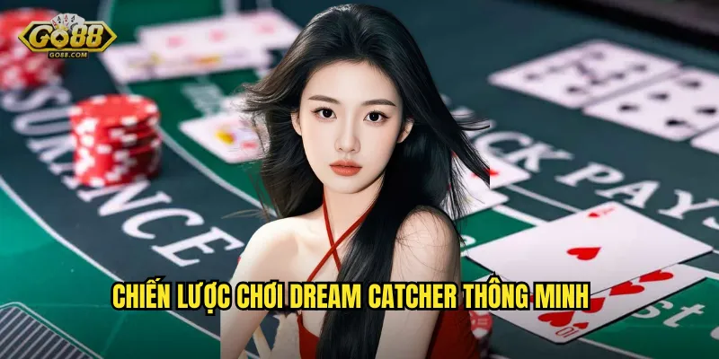 Dream Catcher go88 sh - Vòng Quay May Mắn Với Giải Thưởng Khủng 3 Chiến lược chơi Dream Catcher thông minh
