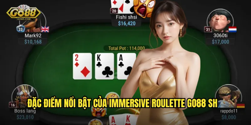 Immersive Roulette go88 sh - Roulette Phiên Bản Đẳng Cấp HD 2 Đặc điểm nổi bật của Immersive Roulette go88 sh