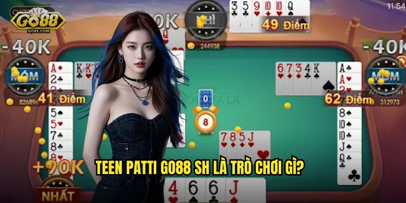 Teen Patti go88 sh - Bài Ba Lá Ấn Độ Cực Kỳ Hấp Dẫn 2 Teen Patti go88 sh là trò chơi gì?