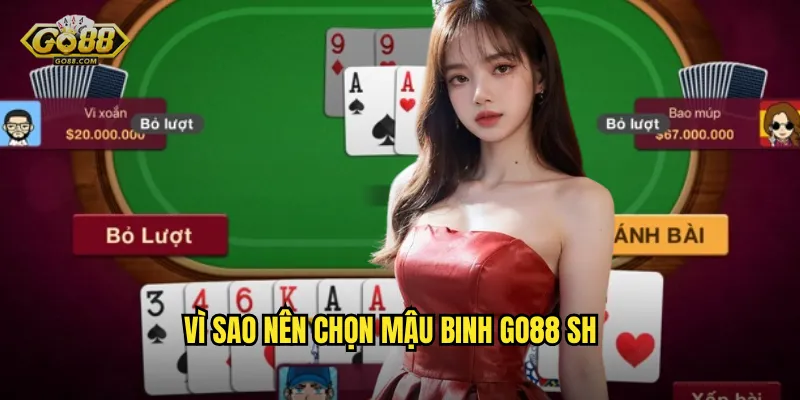 Mậu binh go88 sh – Đấu trí chiến thuật cho người chơi bản lĩnh 3 Vì sao nên chọn Mậu binh go88 sh