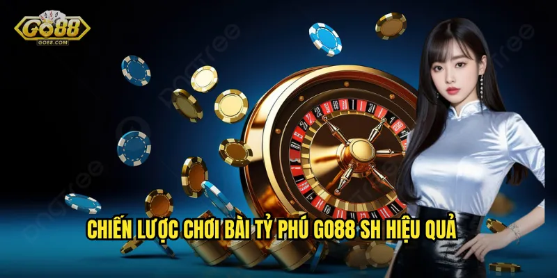 Bài tỷ phú go88 sh - Hành trình chinh phục đỉnh cao giàu sang 3 Chiến lược chơi bài tỷ phú go88 sh hiệu quả