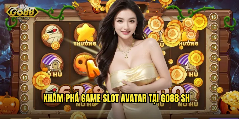 Avatar go88 sh - Hành trình thần thoại với phần thưởng siêu khủng 2 Khám phá game slot Avatar tại go88 sh