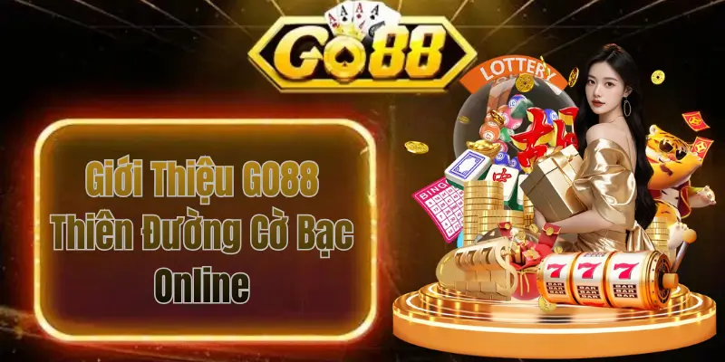 Giới thiệu Go88 - Thiên đường cờ bạc online