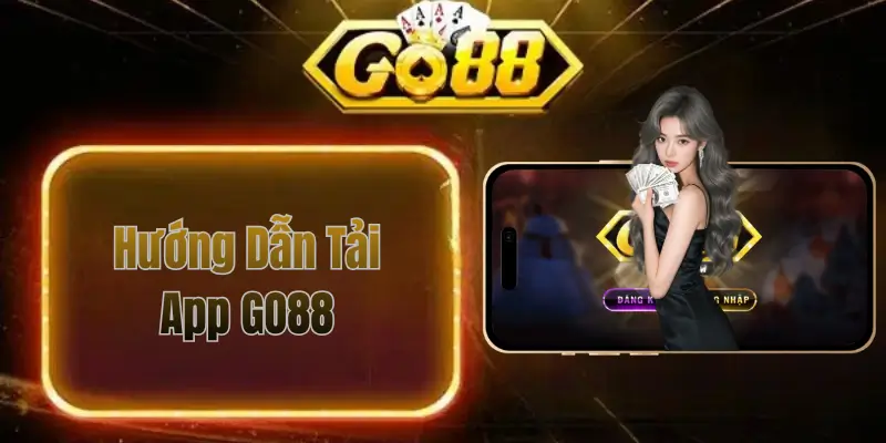 Hướng dẫn tải app go88