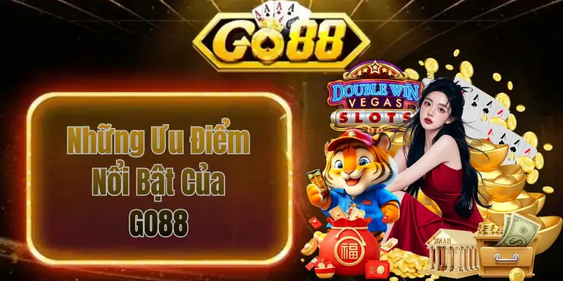 Những ưu điểm nổi bật của Go88